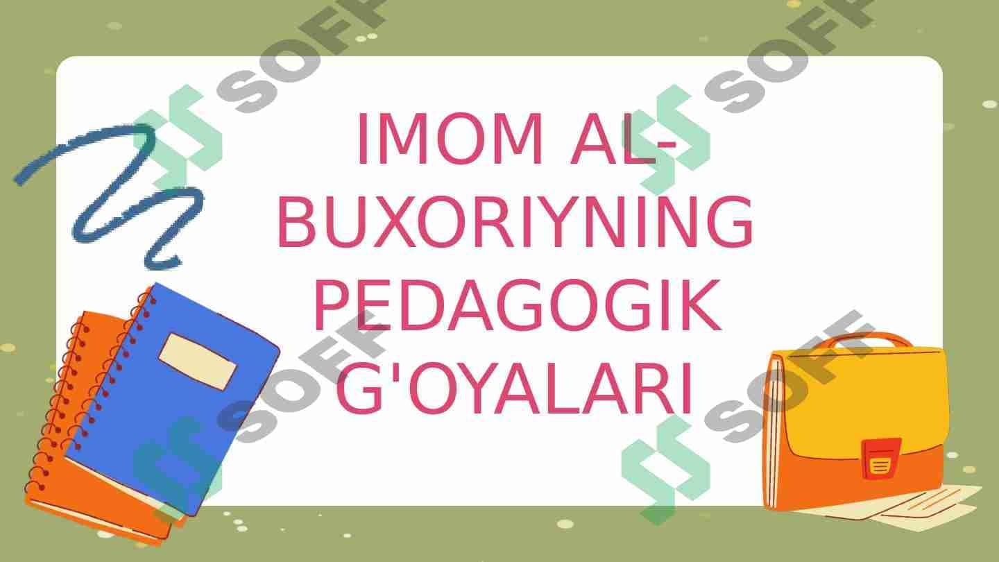 Imom al Buxoriyning Pedagogik g'oyalari