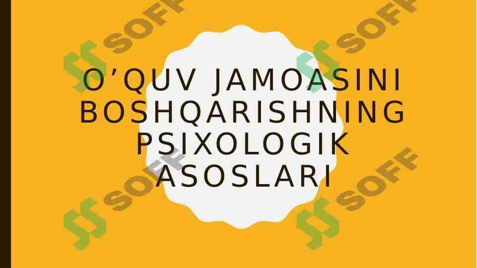 O’QUV JAMOASINI BOSHQARISHNING PSIXOLOGIK ASOSLARI