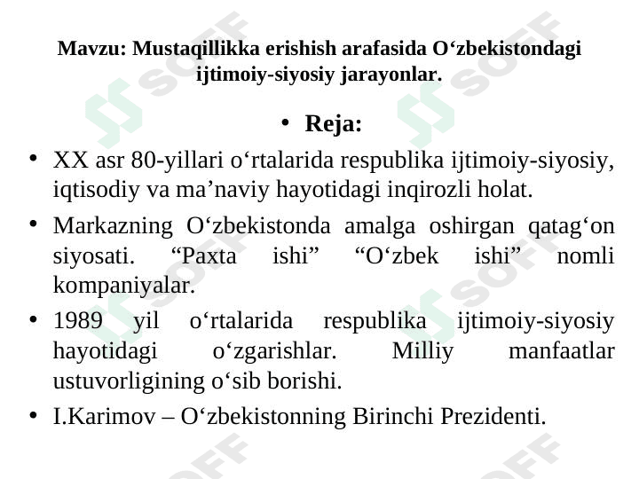 Mustaqillikka erishish arafasida O‘zbekistondagi ijtimoiy-siyosiy jarayonlar.