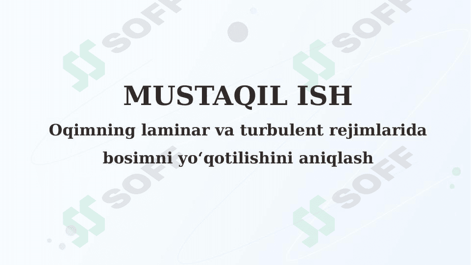 Oqimning laminar va turbulent rejimlarida bosimni yo‘qotilishini aniqlash