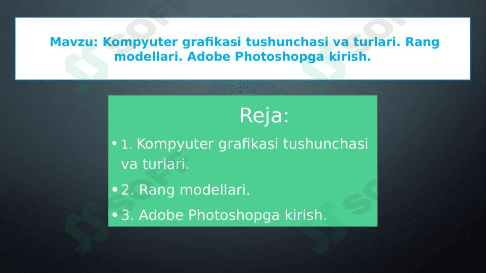 Kompyuter grafikasi tushunchasi va turlari. Rang modellari. Adobe Photoshopga kirish
