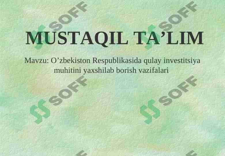 O’zbekiston Respublikasida qulay investitsiya muhitini yaxshilab borish vazifalari