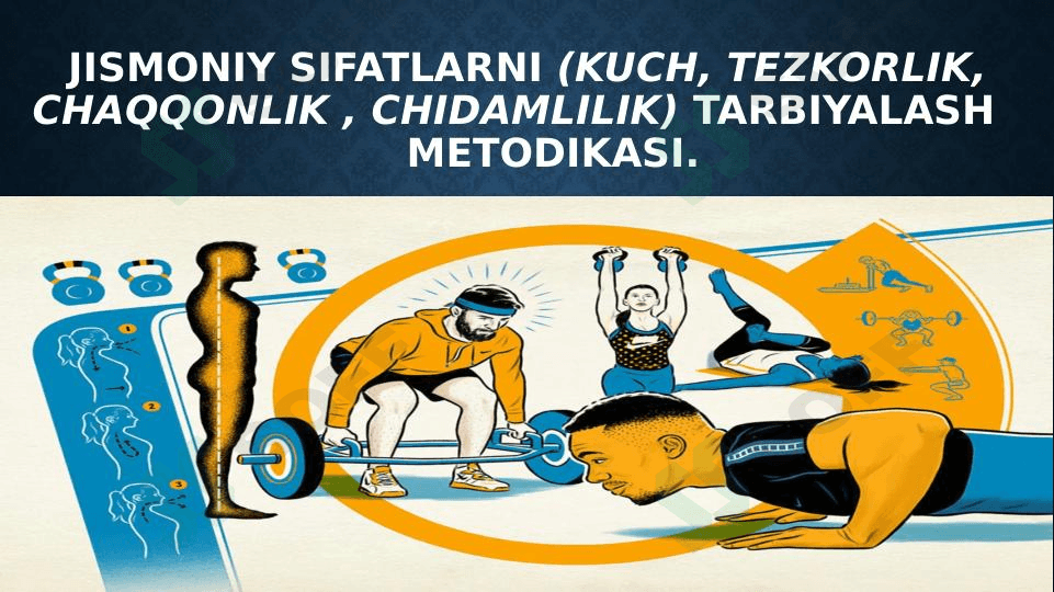 Jismoniy sifatlarni (kuch, tezkorlik, chaqqonlik , chidamlilik) tarbiyalash    	metodikasi. Slayd