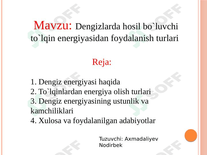 To`lqin energiyasi, dengiz energiyasi. Dengizlarda hosil bo`luvchi to`lqin energiyasidan foydalanish turlari