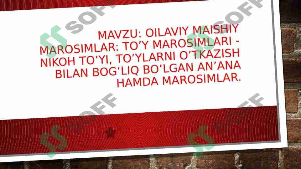 Oilaviy maishiy marosimlar: To'y marosimlari-nikoh to'yi,to'ylarni o'tkazish bilan bog'liq bo'lgan an'ana hamda marosimlar.