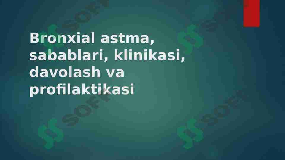 Bronxial astma , sabablari , klinikasi, davolash va praktikasi