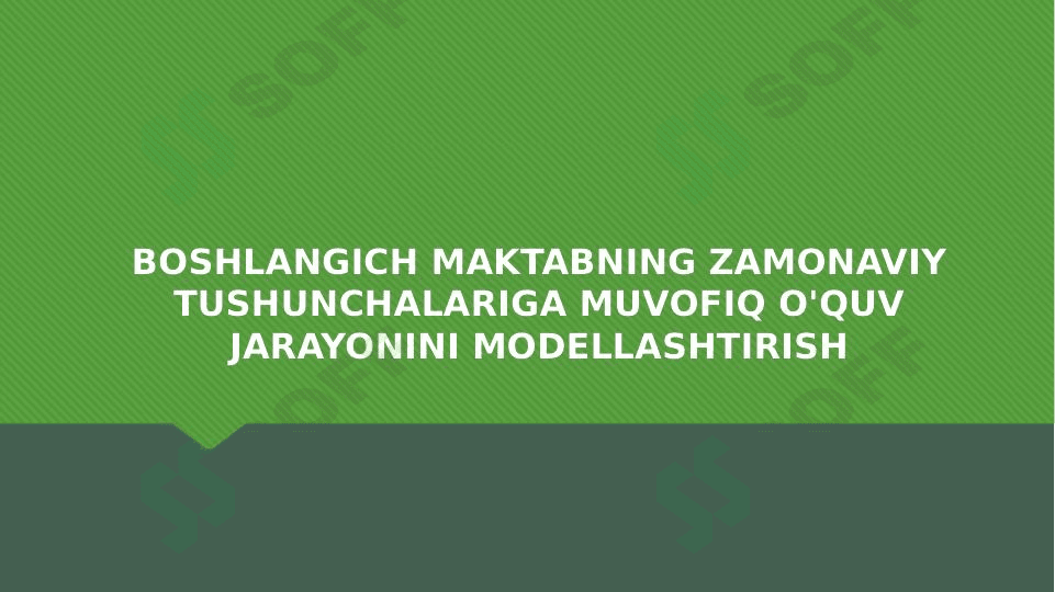 Boshlangich maktabning zamonaviy tushunchalariga muvofiq o'quv jarayonini modellashtirish