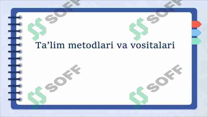 Ta'lim metodlari va vositalari