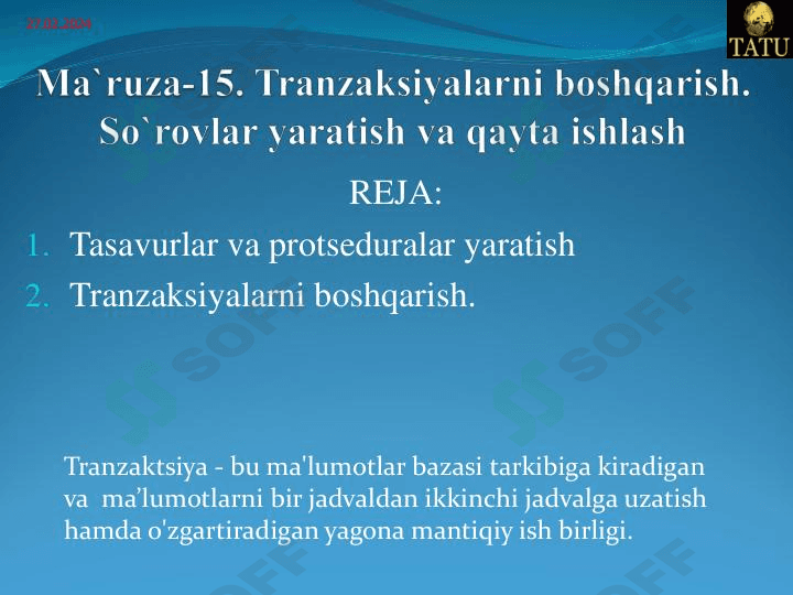 Tranzaksiyalarni boshqarishda so‘rovlar yaratish va qayta ishlash.