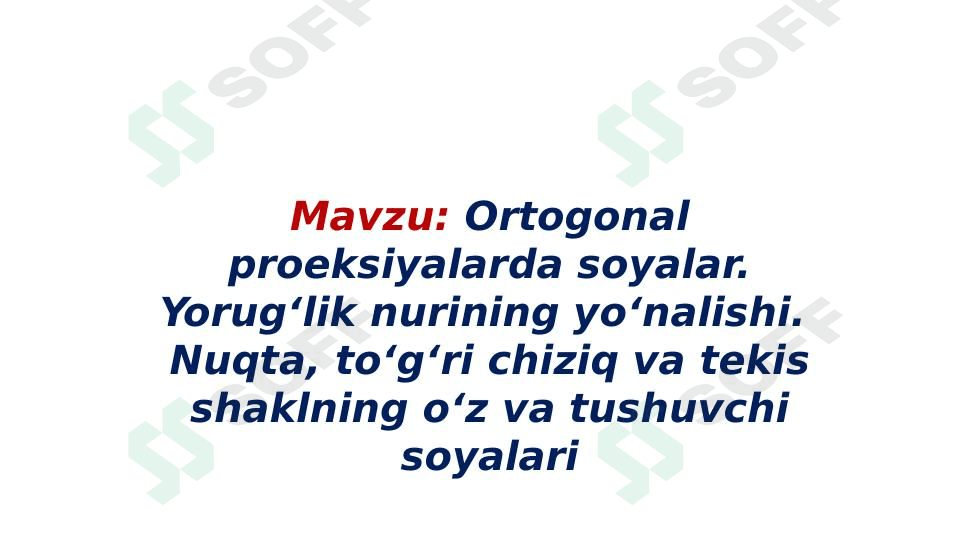 Ortogonal proeksiyalarda soyalar. Yorug‘lik nurining yo‘nalishi.  Nuqta, to‘g‘ri chiziq va tekis shaklning o‘z va tushuvchi soyalari
