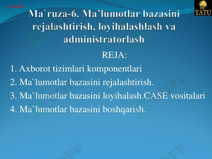 Ma‘lumotlar bazasini rejalashtirish, loyihalashlash va administratorlash.