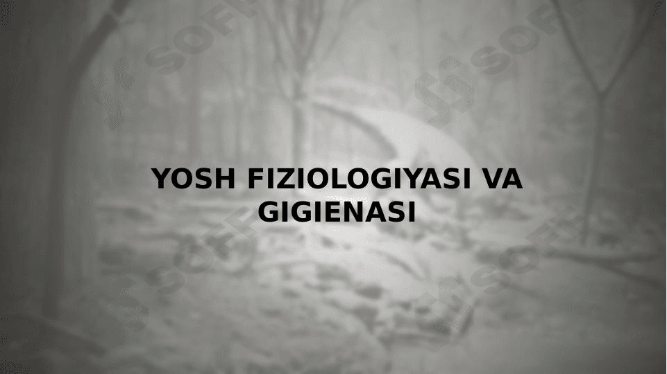 YOSH FIZIOLOGIYASI VA GIGIENASI