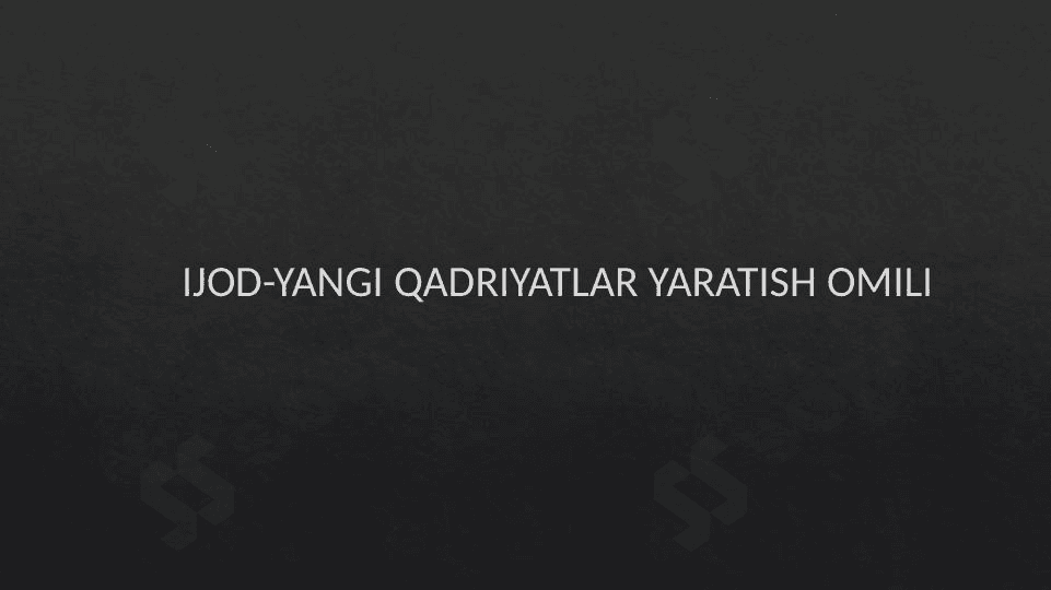 Ijod-yangi qadriyatlar yaratish omili
