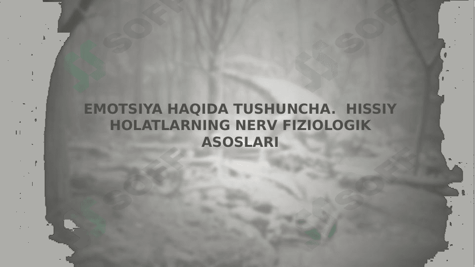 Emotsiya haqida tushuncha.Hissiy holatlarning nerv fiziologik asoslari