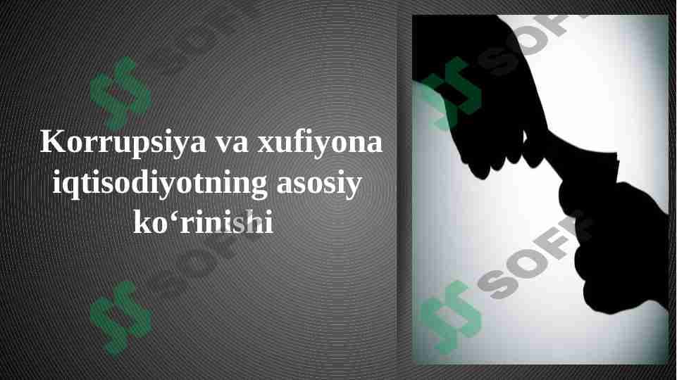 Korrupsiya va xufiyona iqtisodiyotning asosiy ko‘rinishi