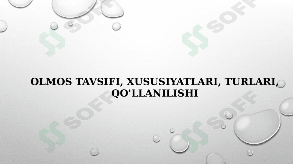 OLMOS TAVSIFI, XUSUSIYATLARI, TURLARI, QO'LLANILISHI