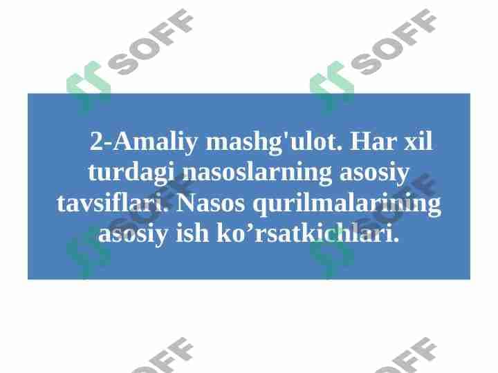 Har xil turdagi nasoslarning asosiy tavsiflari. Nasos qurilmalarining asosiy ish ko’rsatkichlari.
