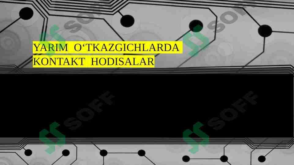 YARIM  O‘TKAZGICHLARDA  KONTAKT  HODISALAR