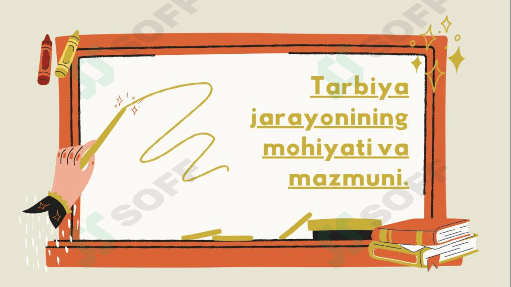 Tarbiya jarayoning mohiyati va mazmuni