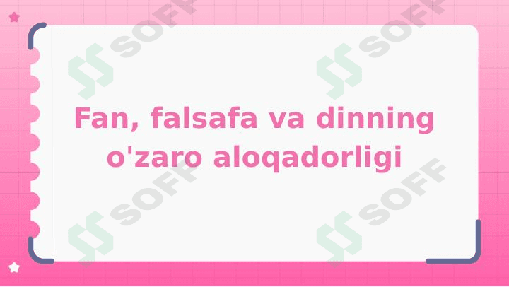 Fan, falsafa va dinning o'zaro aloqadorligi