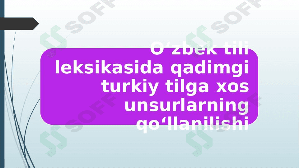 O‘zbek tili leksikasida qadimgi turkiy tilga xos unsurlarning qo‘llanilishi