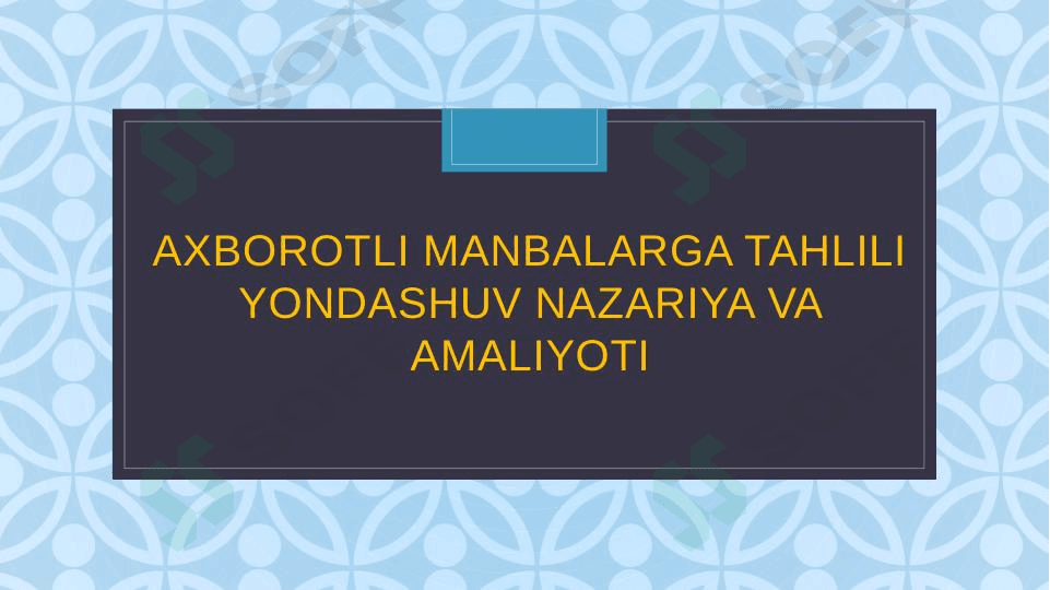 Аxborotli manbalarga tahlili yondashuv nazariya va amaliyoti