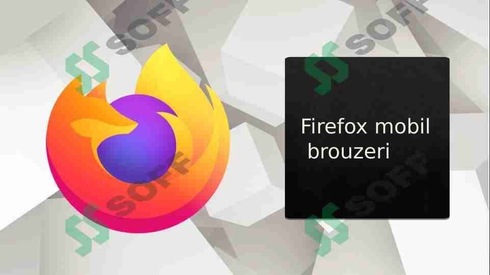 Tarmoq texnalogiyalari Firefox mobil brouzeri