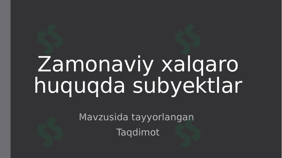 Zamonaviy xalqaro huquq subyektlari