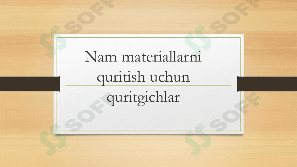 Nam materiallarni quritish uchun  qurilmalar