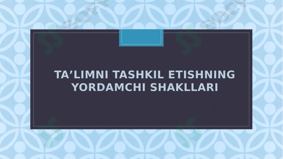 Taʼlimni tashkil etishning yordamchi shakllari