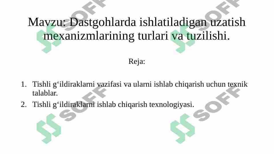 Dastgohlarda ishlatiladigan uzatish mexanizmlarining turlari va tuzilishi.