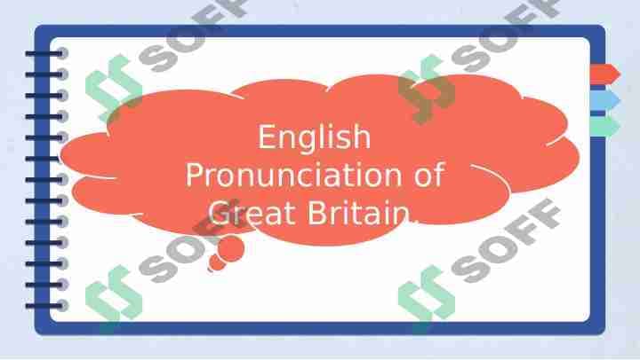 English Pronunciation of Great Britain.
