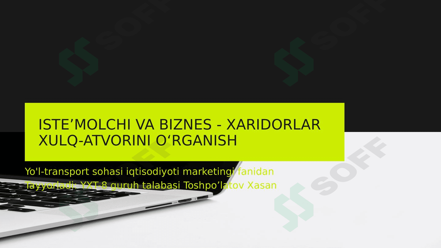 Iste’molchi va biznes - xaridorlar xulq-atvorini o‘rganish