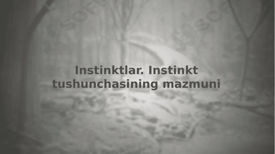 Instinktlar. Instinkt tushunchasining mazmuni