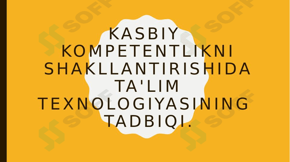 Kasbiy  kompetentlikni shakllantirishida ta'lim texnologiyasining  tadbiqi.