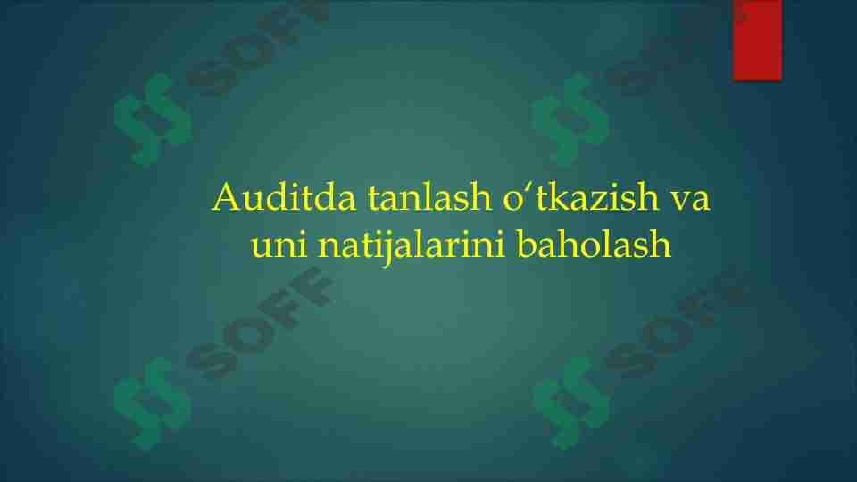 Auditda tanlash o'tkazish va uni natijalarini baholash