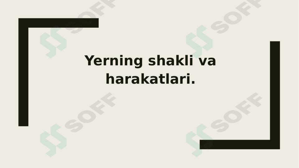Yerning shakli va harakatlari.