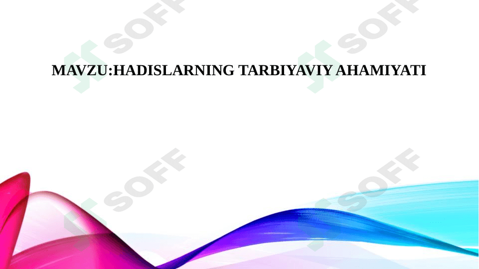 Hadislarning tarbiyaviy ahamiyati