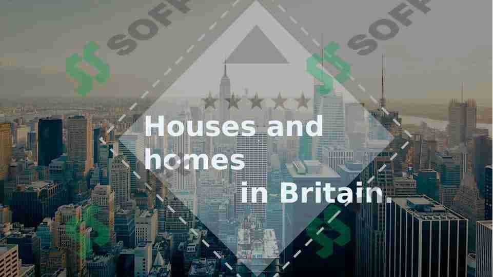 HOUSES AND HOMES IN BRITAIN