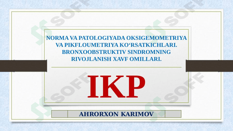 NORMA VA PATOLOGIYADA OKSIGEMOMETRIYA VA PIKFLOUMETRIYA KO‘RSATKICHLARI. BRONXOOBSTRUKTIV SINDROMNING RIVOJLANISH XAVF OMILLARI.