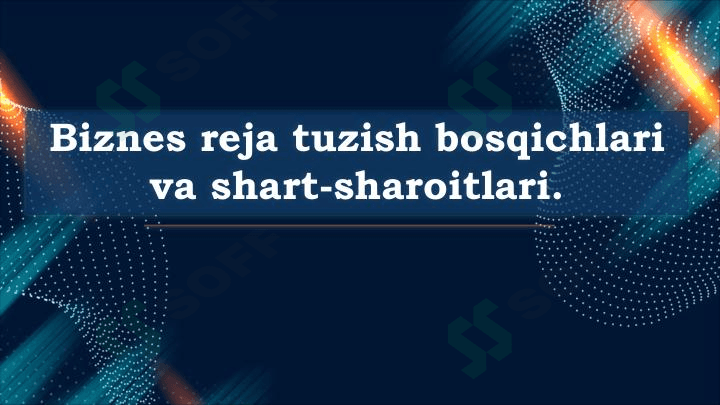 Biznes reja tuzish bosqichlari va shart-sharoitlari