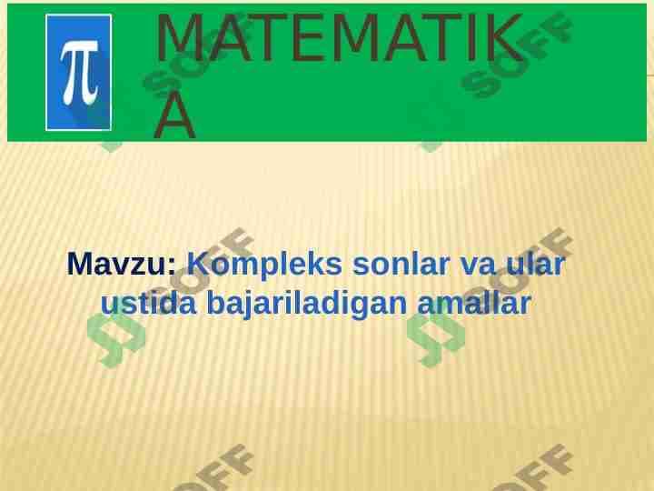 Kompleks sonlar va ular ustida bajariladigan amallar