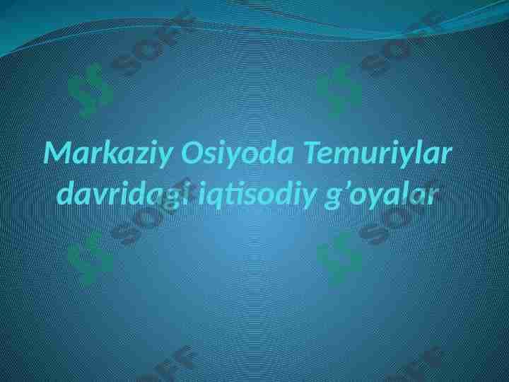 Markaziy Osiyoda Temuriylar davridagi iqtisodiy g’oyalar