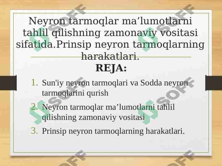 Neyron tarmoqlar ma’lumotlarni tahlil qilishning zamonaviy vositasi sifatida.Prinsip neyron tarmoqlarning harakatlari.