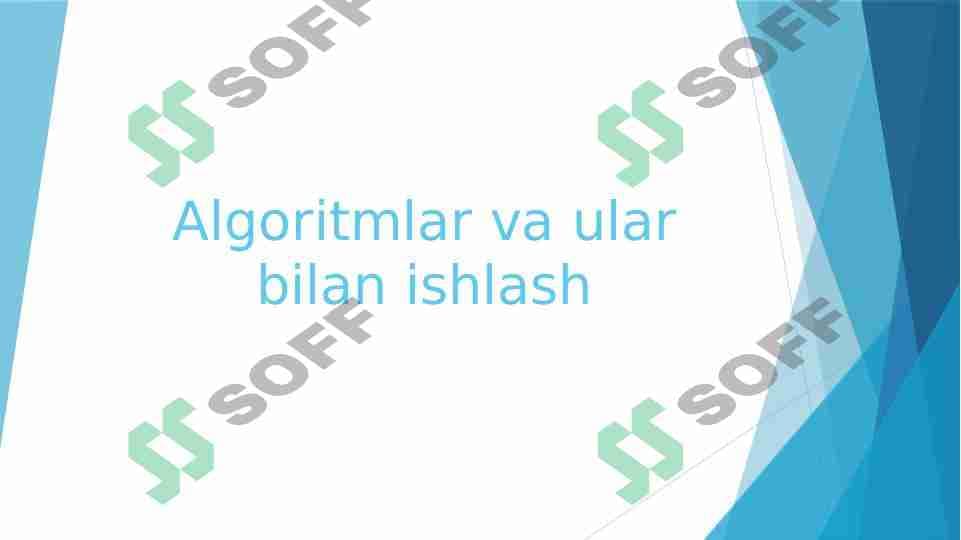 Algoritmlar va ular bilan ishlash