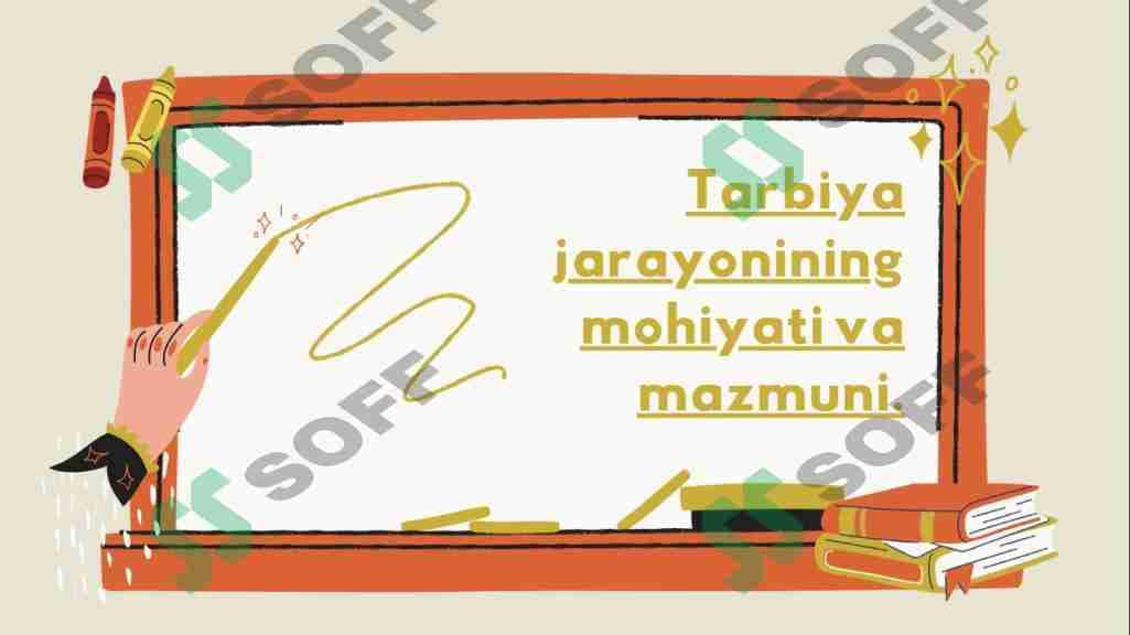 Tarbiya jarayoning mazmuni va mohiyati
