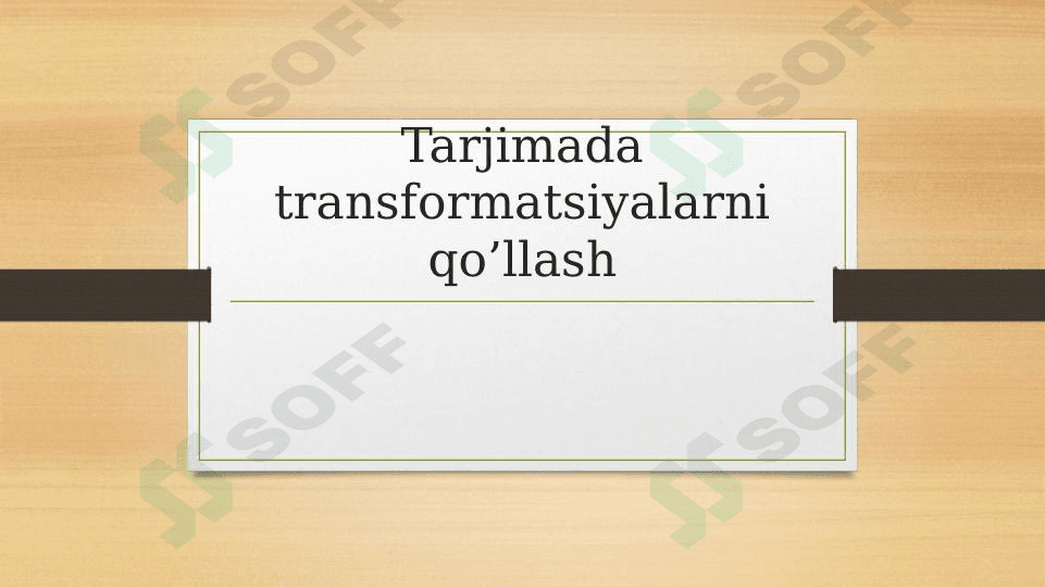 Tarjimada transformatsiyalarni qo'llash