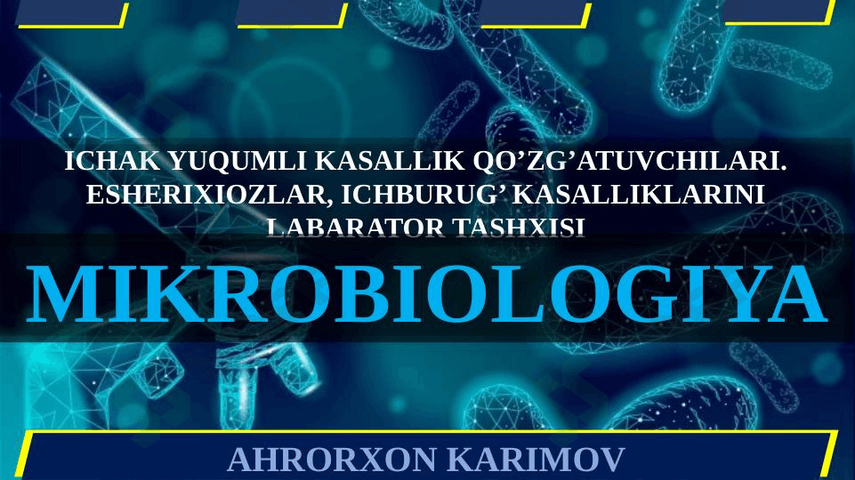 ICHAK YUQUMLI KASALLIK QO’ZG’ATUVCHILARI. ESHERIXIOZLAR, ICHBURUG’ KASALLIKLARINI LABARATOR TASHXISI