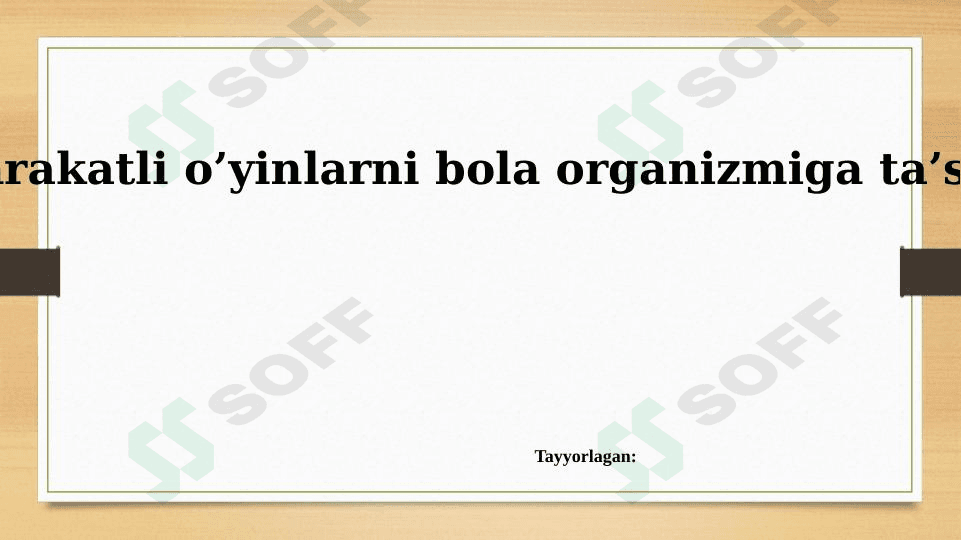 Harakatli o’yinlarni bola organizmiga ta’siri