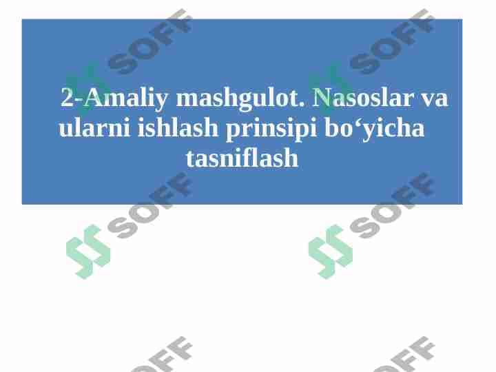 Nasoslar va ularni ishlash prinsipi bo'yicha tasniflash